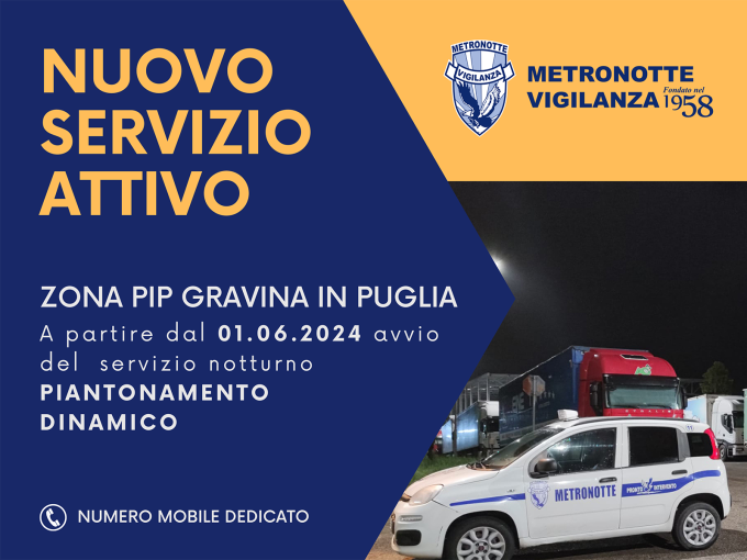 NUOVO SERVIZIO ZONA PIP GRAVINA IN PUGLIA (BA) vigilanza metronotte
